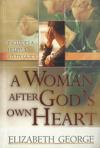 A Woman After God's Own Heart (With Study Guide) | Elizabeth George