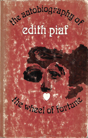 The Wheel of Fortune: The Autobiography of Edith Piaf | Edith Piaf