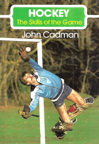 Hockey: The Skills of the Game | John Cadman