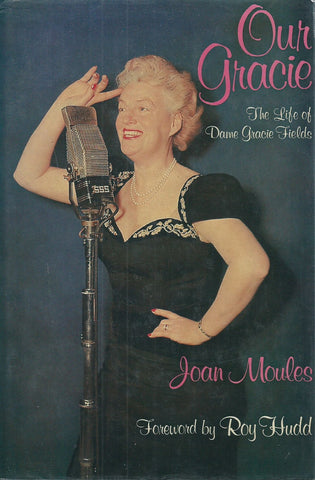 Our Gracie: The Life of Dame Gracie Fields | Joan Moules