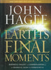 Earth's Final Moments: Powerful Insights and Understanding of the Prophetic Signs that Surround Us | John Hagee