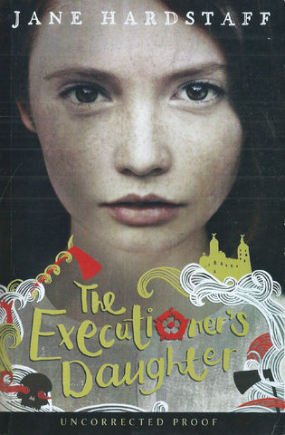 The Executioner's Daughter (Proof Copy) | Jane Hardstaff