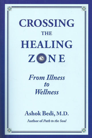 Crossing the Healing Zone: From Illness to Wellness | Ashok Bedi