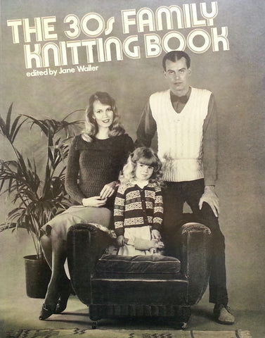 The 30s Family Knitting Book | Jane Waller (Ed.)