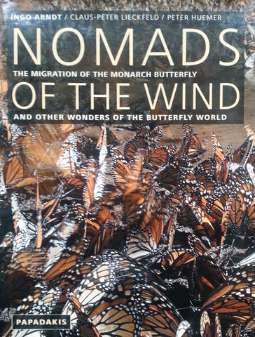 Nomads of the Wind: The Migration of the Monarch Butterfly and Other Wonders of the Butterfly World | Ingo Arndt, et al.