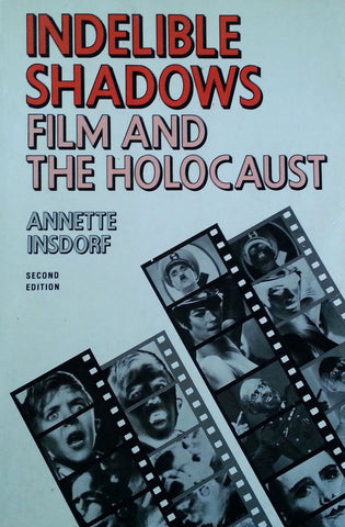 Indelible Shadows: Film and the Holocaust | Annette Insdorf