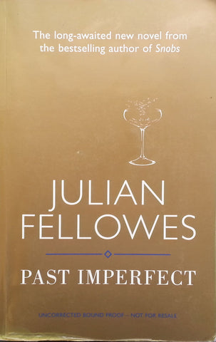 Past Imperfect (Uncorrected Proof) | Julian Fellowes
