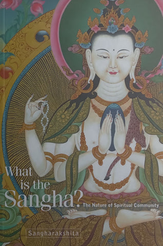 What is the Sangha? The Nature of Spiritual Community | Sangharakshita