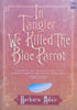 In Tangier We Killed the Blue Parrot (Inscribed by Author) | Barbara Adair