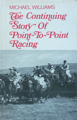 The Continuing Story of Point-To-Point Racing | Michael Williams