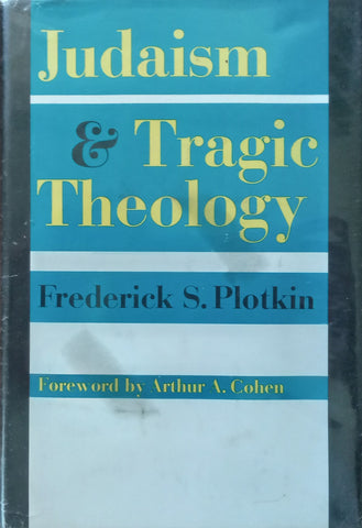 Judaism & Tragic Theology | Frederick S. Plotkin
