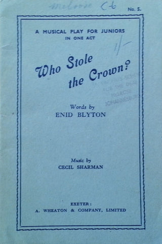 Who Stole the Crown? A Musical Play for Juniors in One Act | Enid Blyton