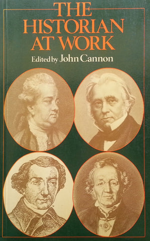 The Historian at Work | John Cannon (Ed.)