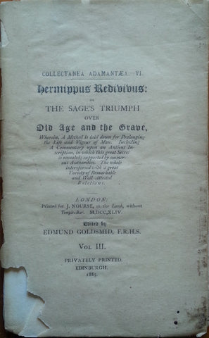 Hermippus Redibibus, or The Sages Triumph over Old Age and the Grave, Vol. 3 | Edmund Goldsmith (Ed.)