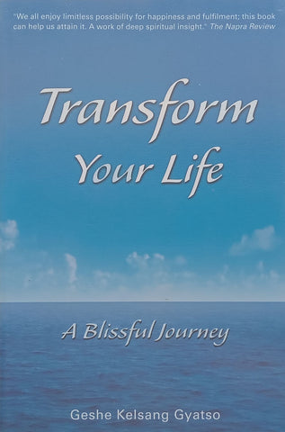 Transform Your Life: A Blissful Journey | Geshe Kelsang Gyatso