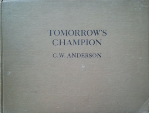 Tomorrow's Champion (Published 1946) | C. W. Anderson