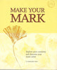 Make Your Mark (Explore your creativity and discover your inner artist) | Margret Peot
