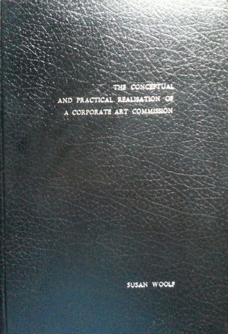 The Conceptual and Practical Realisation of a Corporate Art Commission (With CD) | Susan Woolf