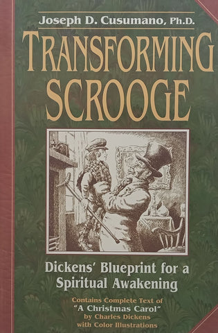 Transforming Scrooge: Dickens’ Blueprint for a Spiritual Awakening | Joseph D. Cusumano