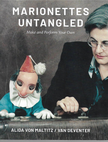 Marionettes Untangled (Make and perform your own) (Inscribed by Author)  | Alida von Maltitz & Van Deventer