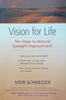 Vision for Life: Ten Steps to Natural Eyesight Improvement | Meir Schneider