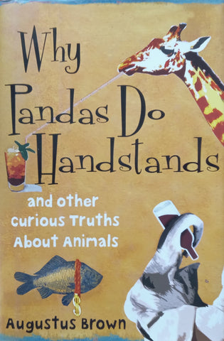 Why do Pandas do Handstands, and Other Curious Truths About Animals | Augustus Brown