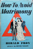 How to Avoid Matrimony: The Layman's Guide to the Laywoman | Herald Froy