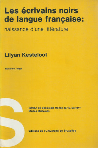 Les Ecrivains Noirs de Langue Francaise: Naissance d'une Litterature (French) | Lilyan Kesteloot
