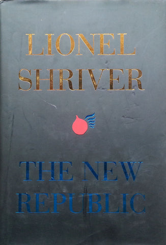 The New Republic (Inscribed by Author) | Lionel Shriver