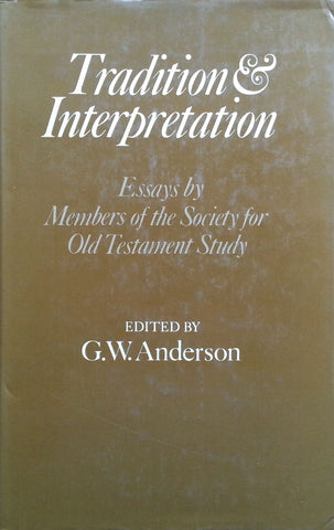 Tradition & Interpretation: Essays by Members of the Society for Old Testament Study | G. W. Anderson (Ed.)