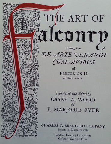 The Art of Falconry, being the De Arte Venandi Cum Avibus of Frederick II of Hohenstaufen | Casey A. Wood & F. Marjorie Fyfe (Eds.)