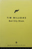Bad City Blues (Uncorrected Proof, Copy No. 259) | Tim Willocks