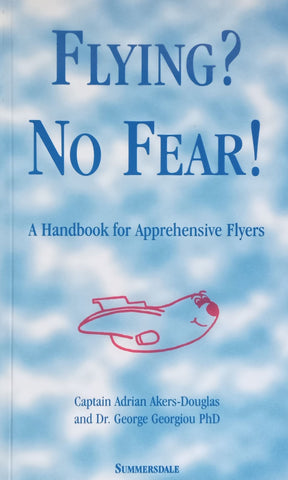Flying? No Fear! A Handbook for Apprehensive Flyers | Adrian Akers-Douglas & George Georgiou