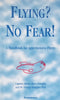 Flying? No Fear! A Handbook for Apprehensive Flyers | Adrian Akers-Douglas & George Georgiou