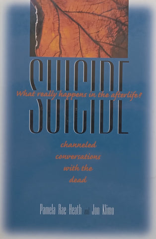 Suicide: What Really Happens in the Afterlife? | Pamela Rae Heath & Jon Klimo