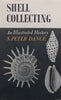 Shell Collecting: An Illustrated History | S. Peter Dance