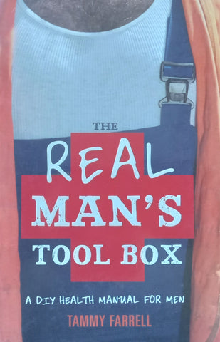 The Real Man's Toolbox: A DIY Health Manual for Men | Tammy Farrell