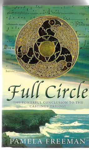 Full circle ( The powerful conclusion to the castings Trilogy) | Pamela Freeman