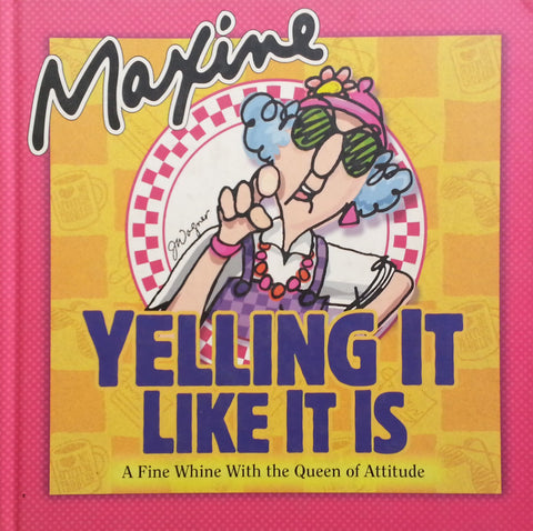 Maxine Yelling It Like It Is: A Fine Whine with the Queen of Attitude | Dan Taylor