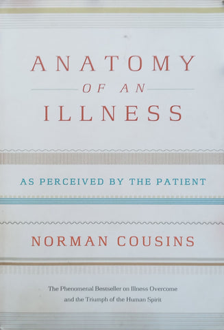 Anatomy of an Illness as Perceived by the Patient | Norman Cousins