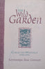 The Wild Garden: Collected Writings, 1990-1993 | Satsvarupa dasa Goswami