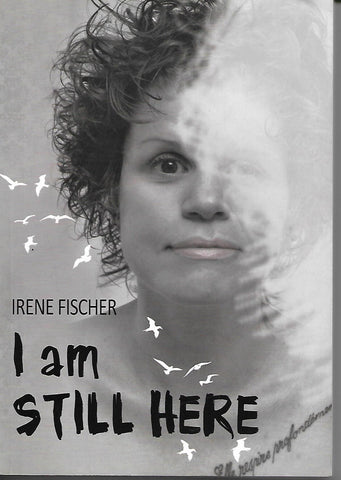 I am Still Here | Irene Fischer