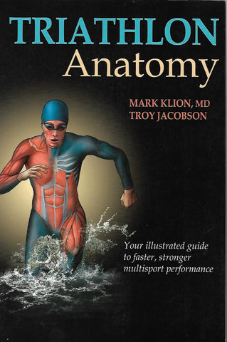 Triathlon Anatomy | Mark Klion , Troy Jacobson