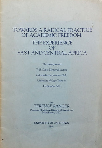 Towards a Radical Practice of Academic Freedom: The Experience of East and Central Africa | Terence Ranger