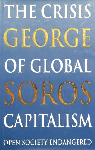 The Crisis of Global Capitalism: Open Society Endangered | George Soros