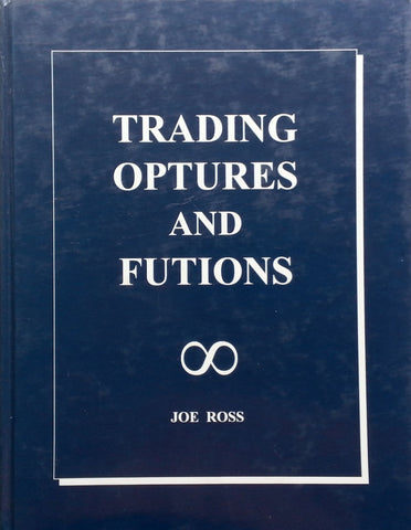 Trading Optures and Futions | Joe Ross