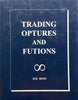 Trading Optures and Futions | Joe Ross