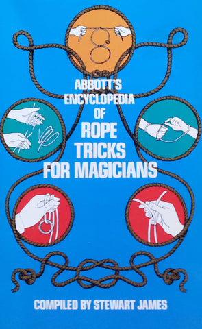 Abbott's Encyclopedia of Rope Tricks for Magicians | Stewart James (Ed.)