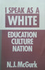 I Speak as a White: Education, Culture, Nation | N. J. McGurk