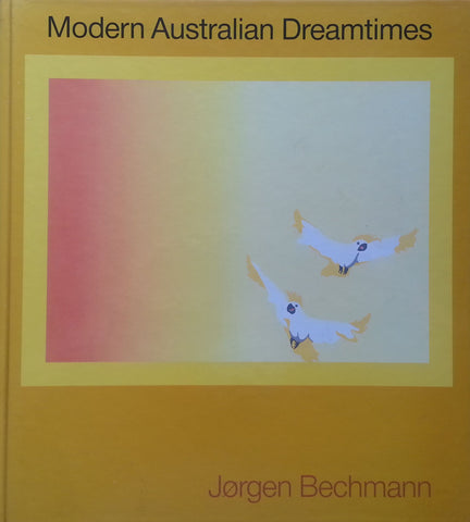 Modern Australian Dreamtimes (Inscribed by Author) | Jorgen Bechmann